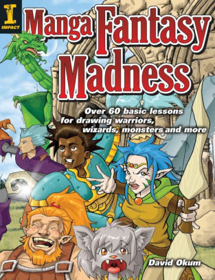 Manga Fantasy Madness Over 50 Basic Lessons For Drawing