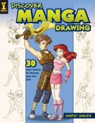 Title: Discover Manga Drawing: 30 Basic Lessons for Drawing Guys and Girls, Author: Mario Galea