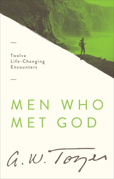 Men Who Met God: Twelve Life-Changing Encounters