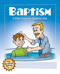 Title: Baptism: A Bible Study Wordbook for Kids, Author: Richard E. Todd