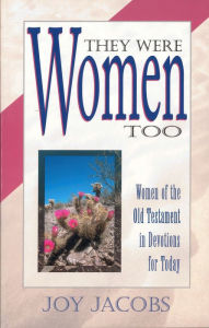 Title: They Were Women Too, Author: Joy Jacobs