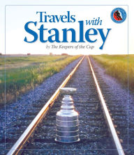 Title: Travels with Stanley, Author: The Keepers of the Cup