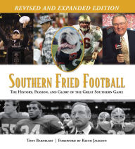 Title: Southern Fried Football (Revised): The History, Passion, and Glory of the Great Southern Game, Author: Tony Barnhart
