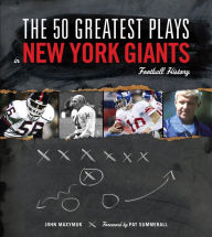 Title: The 50 Greatest Plays in New York Giants Football History, Author: John Maxymuk