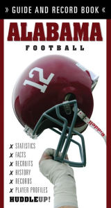 Title: Alabama Football: Guide and Record Book, Author: Christopher Walsh