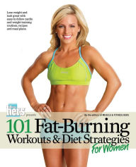 Title: 101 Fat-Burning Workouts & Diet Strategies For Women, Author: Muscle & Fitness Hers