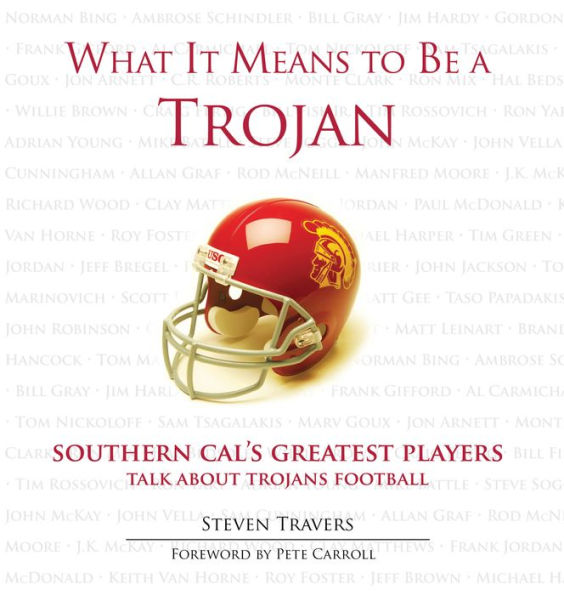 What It Means to Be a Trojan: Southern Cal's Greatest Players Talk About Trojans Football