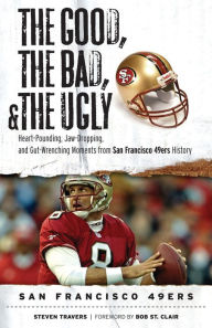 San Francisco 49ers: Where Have You Gone? Joe Montana, Y. A. Tittle, Steve  Young, and Other 49ers Greats (Hardcover)