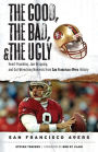 The Good, the Bad, & the Ugly: San Francisco 49ers: Heart-Pounding, Jaw-Dropping, and Gut-Wrenching Moments from San Francisco 49ers History