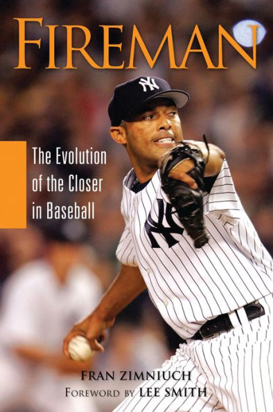 Fireman: the Evolution of Closer Baseball