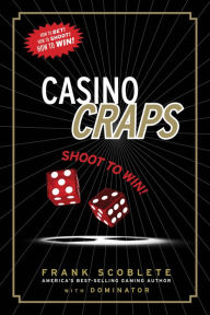 Title: Casino Craps: Shoot to Win!, Author: Frank Scoblete