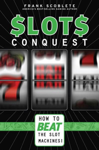 Slots Conquest: How to Beat the Slot Machines