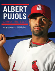 Title: Albert Pujols: Simply the Best, Author: Rob Rains