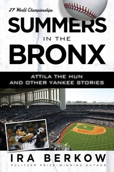 Summers the Bronx: Attila Hun and Other Yankee Stories