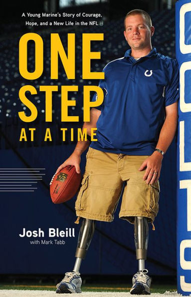 One Step at a Time: Young Marine's Story of Courage, Hope and New Life the NFL