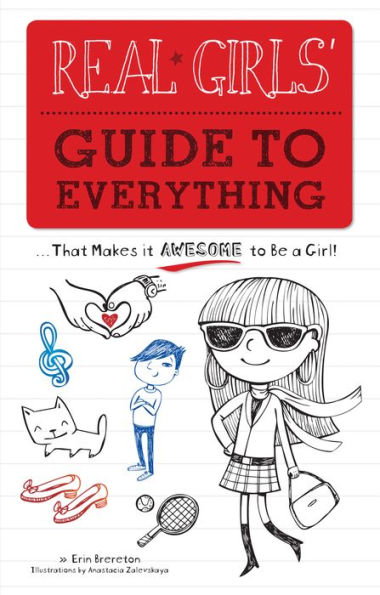 Real Girls' Guide to Everything: ...That Makes It Awesome Be a Girl!