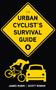 Title: The Urban Cyclist's Survival Guide, Author: James Rubin