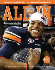 Title: All In: Auburn's Incredible Run to the National Championship, Author: Montgomery Advertiser