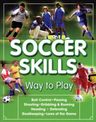 Title: Soccer Skills: Way to Play, Author: Triumph Books