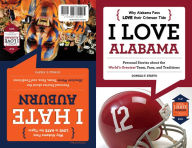 Title: I Love Alabama/I Hate Auburn, Author: Donald F. Staffo