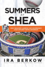 Summers at Shea: Tom Seaver Loses His Overcoat and Other Mets Stories