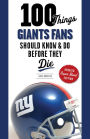 100 Things Giants Fans Should Know & Do Before They Die