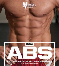 Title: Total Abs: Build a Rock-Hard Midsection in Four Weeks, Author: Muscle & Fitness