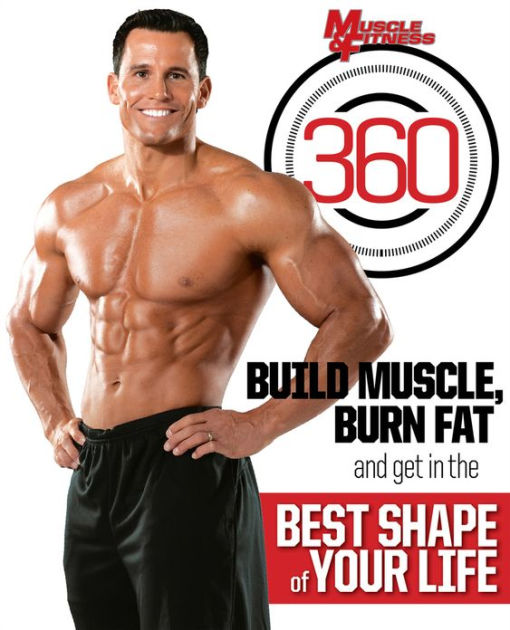 Muscle & Fitness 360: Build Muscle, Burn Fat and Get in the Best Shape ...