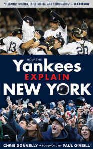 Title: How the Yankees Explain New York, Author: Chris Donnelly