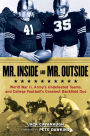 Mr. Inside and Mr. Outside: World War II, Army's Undefeated Teams, and College Football's Greatest Backfield Duo