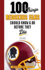 100 Things Redskins Fans Should Know & Do Before They Die