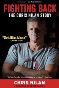 Title: Fighting Back: The Chris Nilan Story, Author: Chris Nilan
