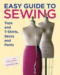 Title: Easy Guide to Sewing: Tops and T-Shirts, Skirts and Pants, Author: Marcy Tilton
