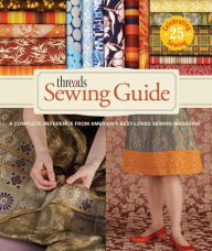 Title: Threads Sewing Guide: A Complete Reference from America's Best-Loved Sewing Magazine, Author: Threads Magazine