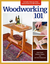 Title: Woodworking 101: Skill-Building Projects that Teach the Basics, Author: Joe Hurst-Wajszczuk