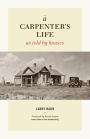 A Carpenter's Life as Told by Houses