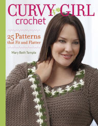 Title: Curvy Girl Crochet: 25 Patterns that Fit and Flatter, Author: Mary Beth Temple