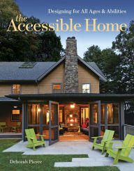 Title: The Accessible Home: Designing for All Ages and Abilities, Author: Deborah Pierce