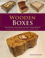 Title: Wooden Boxes: Skill-Building Techniques for Seven Unique Projects, Author: Dennis Lee Zongker