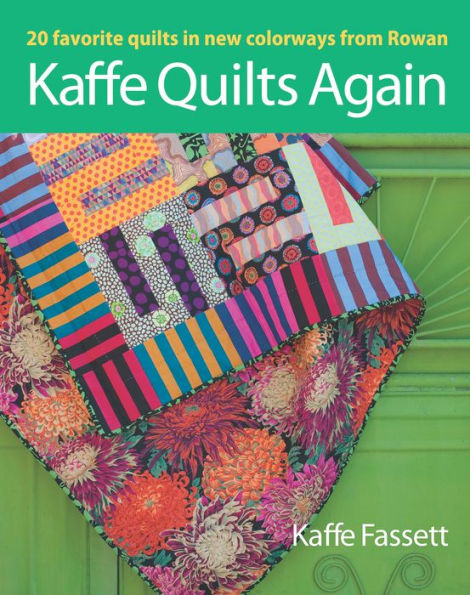 Kaffe Quilts Again: 20 Favorite quilts in new colorways from Rowan