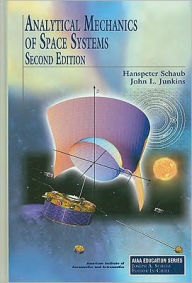 Title: Analytical Mechanics of Space Systems, Second Edition / Edition 2, Author: Hanspeter Schaub