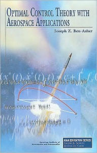 Title: Optimal Control Theory with Aerospace Applications, Author: Joseph Z. Ben-Asher