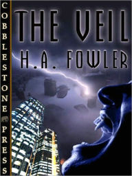 Title: The Veil, Author: H. A. Fowler