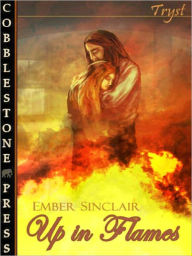 Title: Up in Flames, Author: Ember Sinclair