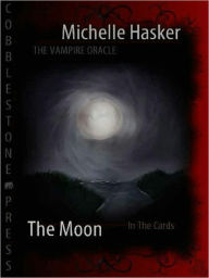 Title: The Vampire Oracle: The Moon, Author: Michelle Hasker