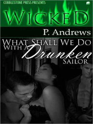 Title: What Shall We Do With A Drunken Sailor, Author: P. Andrews