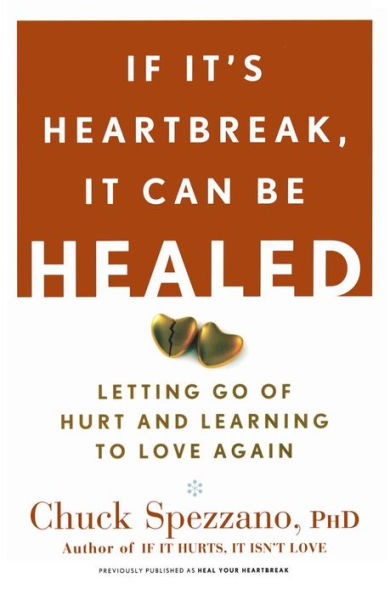 If It's Heartbreak, It Can Be Healed: Letting Go of Hurt and Learning to Love Again