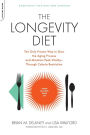 The Longevity Diet: The Only Proven Way to Slow the Aging Process and Maintain Peak Vitality--Through Calorie Restriction