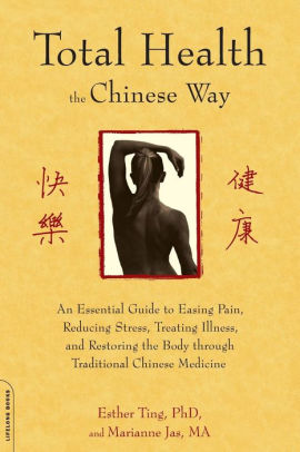 Total Health The Chinese Way An Essential Guide To Easing