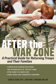 Title: After the War Zone: A Practical Guide for Returning Troops and Their Families, Author: Matthew J. Friedman PhD